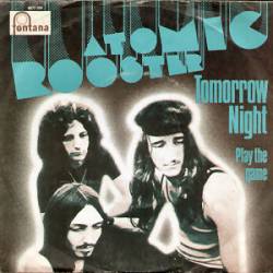 Atomic Rooster : Tomorrow Night - Play the Game